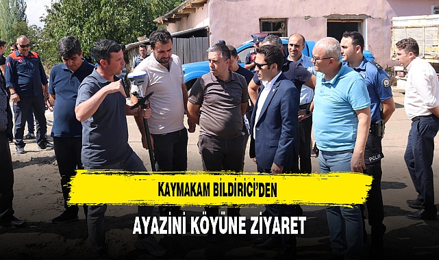 Kaymakam Bildirici’den Ayazini Köyüne Ziyaret