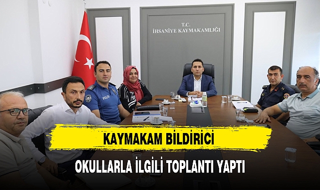 KAYMAKAM BİLDİRİCİ OKULLARLA İLGİLİ TOPLANTI YAPTI