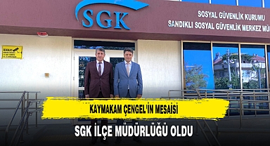 Kaymakam Çengel’in Mesaisi SGK İlçe Müdürlüğü Oldu