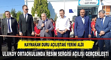 KAYMAKAM DURU ULUKÖY ORTAOKULU RESİM SERGİSİ AÇILIŞINI GERÇEKLEŞTİRDİ