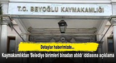 Kaymakamlıktan 'Belediye birimleri binadan atıldı' iddiasına açıklama