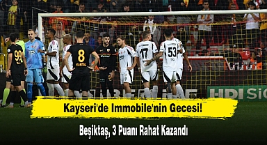 Kayseri'de Immobile'nin Gecesi! Beşiktaş, 3 Puanı Rahat Kazandı