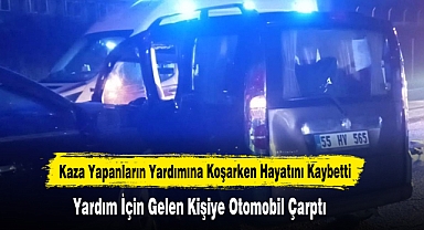 Kaza Yapanların Yardımına Koşarken Hayatını Kaybetti