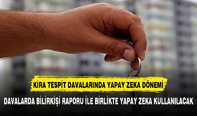 KİRA TESPİT DAVALARINDA YAPAY ZEKA DÖNEMİ