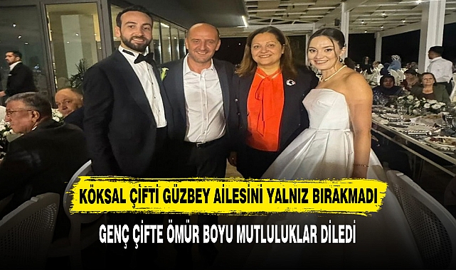 KÖKSAL ÇİFTİ GÜZBEY AİLESİNİ YALNIZ BIRAKMADI