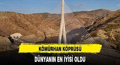 KÖMÜRHAN KÖPRÜSÜ, DÜNYANIN EN İYİSİ OLDU