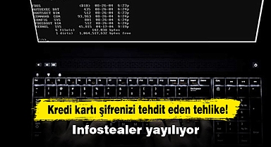 Kredi kartı şifrenizi tehdit eden tehlike! Infostealer yayılıyor