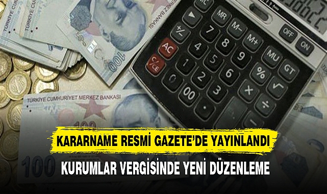 KURUMLAR VERGİSİNDE YENİ DÜZENLEME