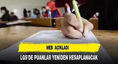 LGS'de puanlar yeniden hesaplanıyor! MEB açıkladı