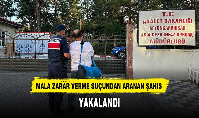 MALA ZARAR VERME SUÇUNDAN ARANAN ŞAHIS YAKALANDI