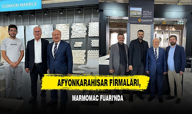 Marmomac Fuarı’nda Afyonkarahisar Rüzgârı