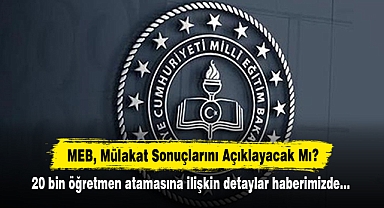 MEB, Mülakat Sonuçlarını Açıklayacak Mı?