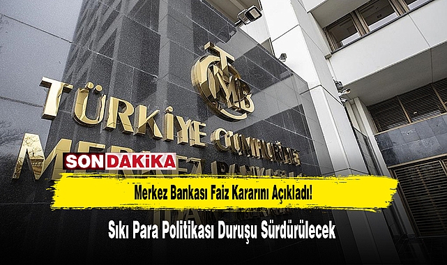 Merkez Bankası Faiz Kararını Açıkladı!