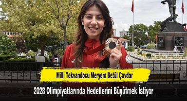 Meryem Betül Çavdar, 2028 Olimpiyatları İçin Hedeflerini Büyütüyor