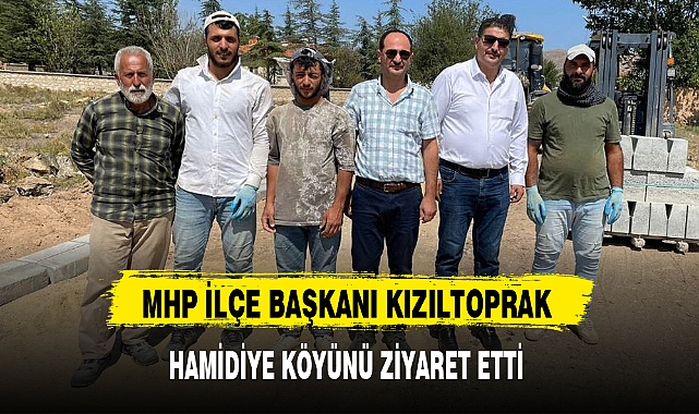 MHP İLÇE BAŞKANI KIZILTOPRAK HAMİDİYE KÖYÜNÜ ZİYARET ETTİ