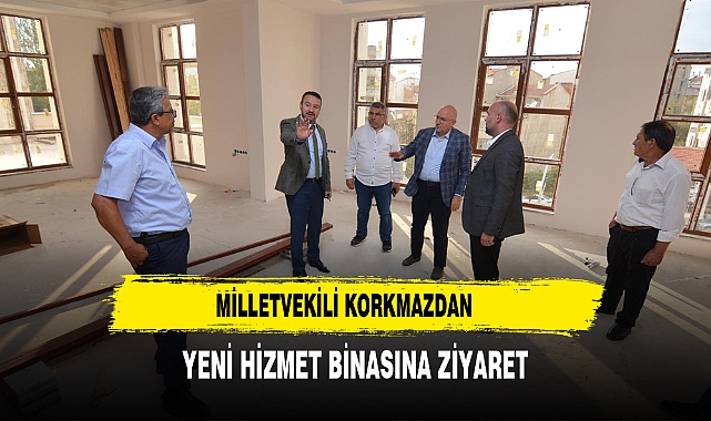 Milletvekili Korkmaz’dan Sandıklı Belediyesi Yeni Hizmet Binası Ziyareti