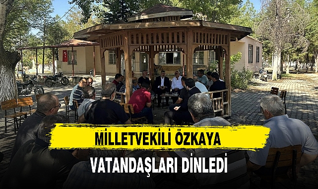 MİLLETVEKİLİ ÖZKAYA VATANDAŞLARI DİNLEDİ