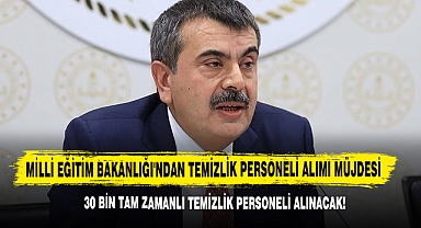 Milli Eğitim Bakanlığı'ndan 30 Bin Temizlik Personeli Alımı Müjdesi!
