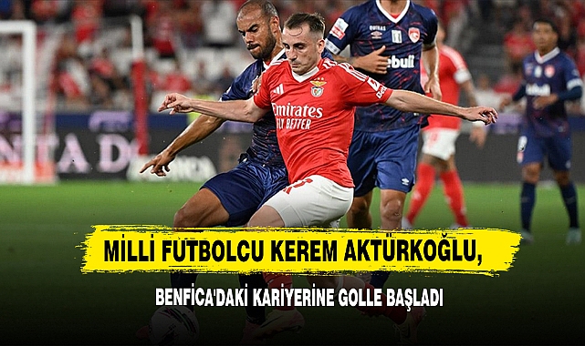 Milli Futbolcu Kerem Aktürkoğlu, Benfica'daki Kariyerine Golle Başladı