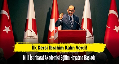 Milli İstihbarat Akademisi Eğitim Hayatına Başladı: İlk Dersi İbrahim Kalın Verdi