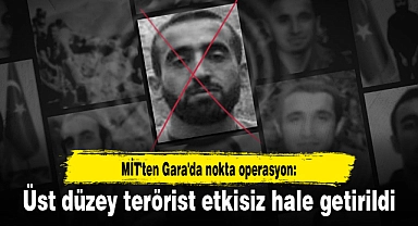 MİT'ten Gara'da nokta operasyon: Üst düzey terörist etkisiz hale getirildi