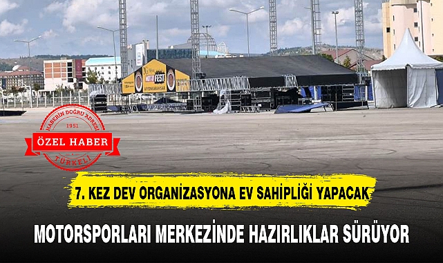 MOTORSPORLARI MERKEZİNDE HAZIRLIKLAR SÜRÜYOR