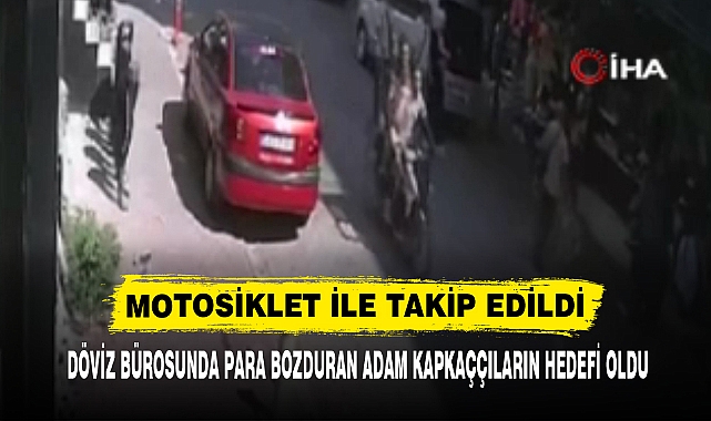 MOTOSİKLET İLE TAKİP EDİLDİ