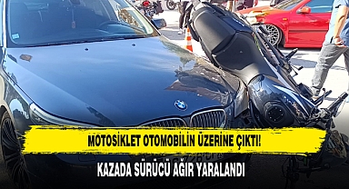 Motosiklet Otomobilin Üzerine Çıktı: Kazada Sürücü Ağır Yaralandı