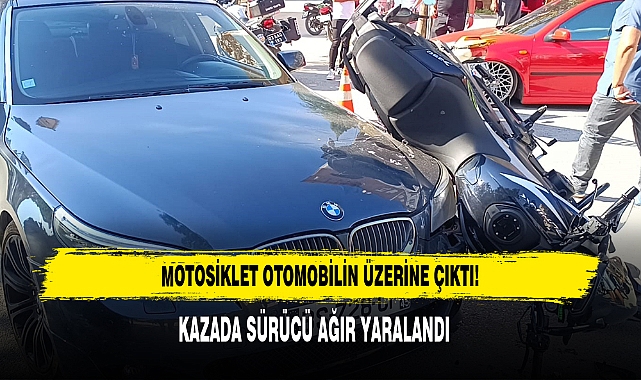 Motosiklet Otomobilin Üzerine Çıktı: Kazada Sürücü Ağır Yaralandı