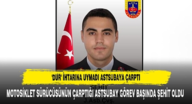 Motosiklet Sürücüsünün Çarptığı Astsubay Görev Başında Şehit Oldu