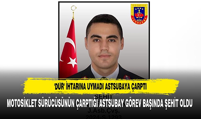 Motosiklet Sürücüsünün Çarptığı Astsubay Görev Başında Şehit Oldu