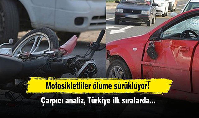 Motosikletliler ölüme sürüklüyor! Çarpıcı analiz, Türkiye ilk sıralarda