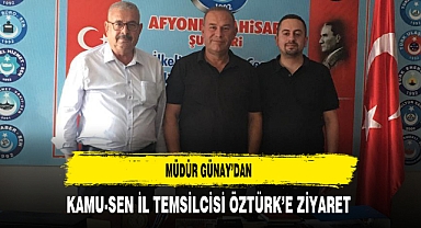 Müdür Günay'dan Kamu-Sen İl Temsilcisi Öztürk'e Ziyaret