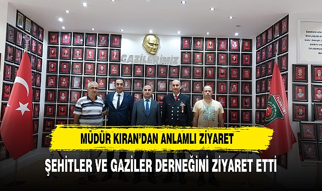 Müdür Kıran’dan  19 Eylül Gaziler Günü'nde Anlamlı Ziyaret