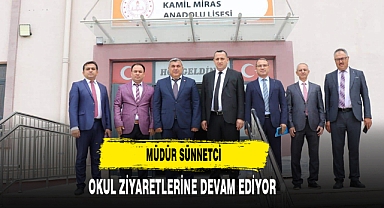 MÜDÜR SÜNNETCİ OKUL ZİYARETLERİNE DEVAM EDİYOR