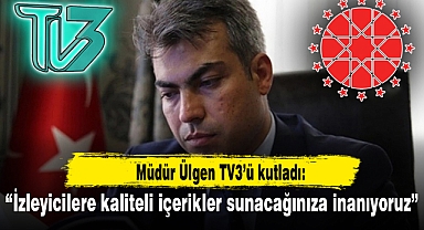 Müdür Ülgen TV3'ü kutladı...