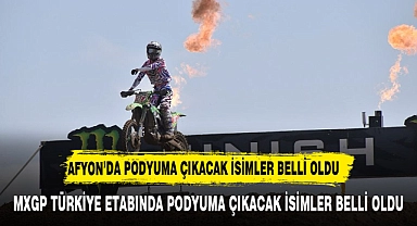 MXGP TÜRKİYE ETABINDA PODYUMA ÇIKACAK İSİMLER BELLİ OLDU
