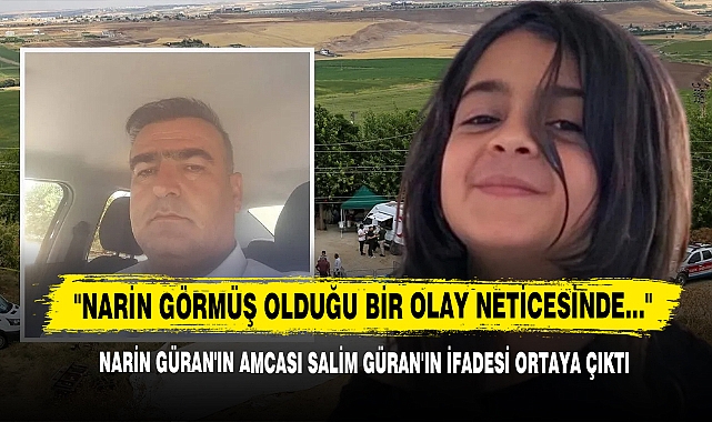 Narin Güran'ın Amcası Salim Güran'ın İfadesi Ortaya Çıktı