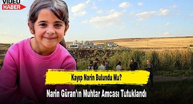 Narin Güran’ın Muhtar Amcası Tutuklandı