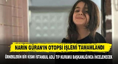 Narin Güran'ın Otopsi İşlemi Tamamlandı