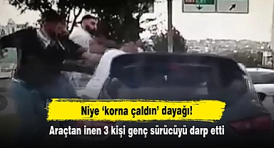 Niye 'korna çaldın' dayağı! Araçtan inen 3 kişi genç sürücüyü darp etti