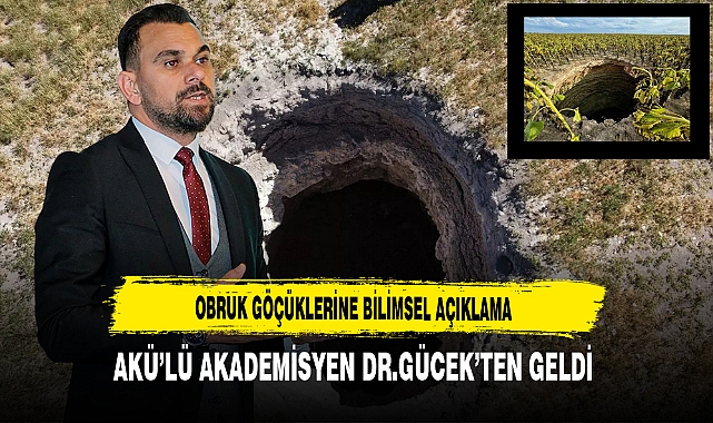 Obruk Göçüklerine Bilimsel Açıklama AKÜ’lü Akademisyen Dr.Gücek’ten Geldi