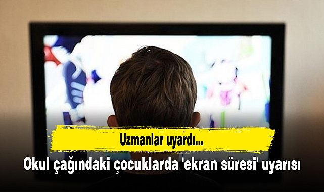Okul çağındaki çocuklarda 'ekran süresi' uyarısı