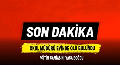 Okul Müdürü Evinde Ölü Bulundu