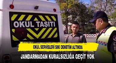 Okul Servisleri Sıkı Denetim Altında Jandarmadan Kuralsızlığa Geçit Yok