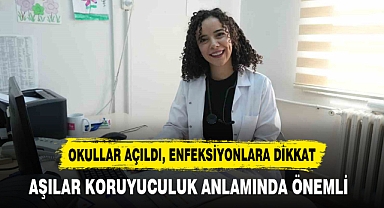 OKULLAR AÇILDI, ENFEKSİYONLARA DİKKAT