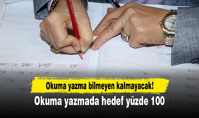 Okuma yazmada hedef yüzde 100