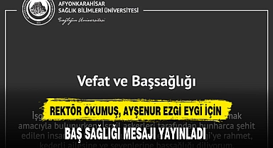 OKUMUŞ, AYŞENUR EZGİ EYGİ İÇİN BAŞ SAĞLIĞI MESAJI YAYINLADI