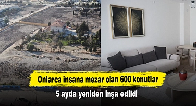 Onlarca insana mezar olan 600 konutlar 5 ayda yeniden inşa edildi