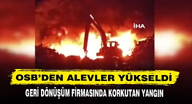 OSB’DEN ALEVLER YÜKSELDİ